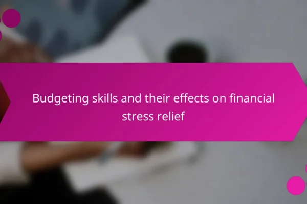 Budgeting skills and their effects on financial stress relief