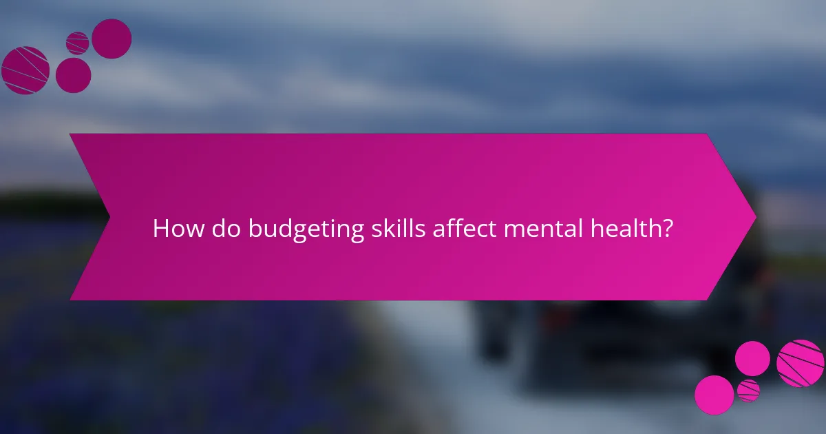 How do budgeting skills affect mental health?