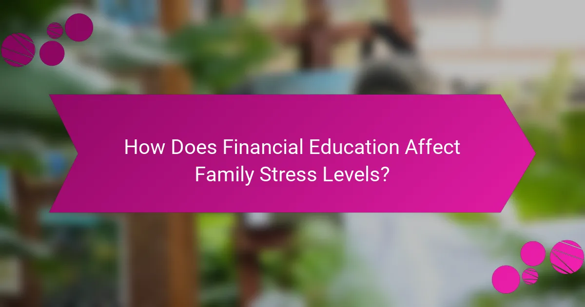 How Does Financial Education Affect Family Stress Levels?
