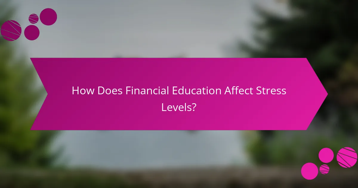 How Does Financial Education Affect Stress Levels?