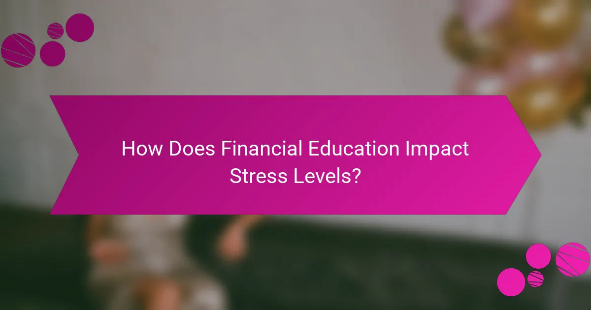 How Does Financial Education Impact Stress Levels?