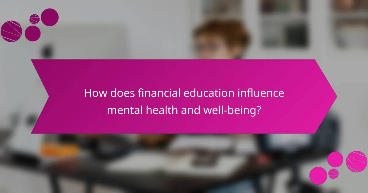 How does financial education influence mental health and well-being?