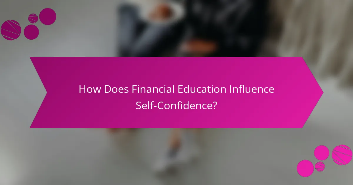 How Does Financial Education Influence Self-Confidence?