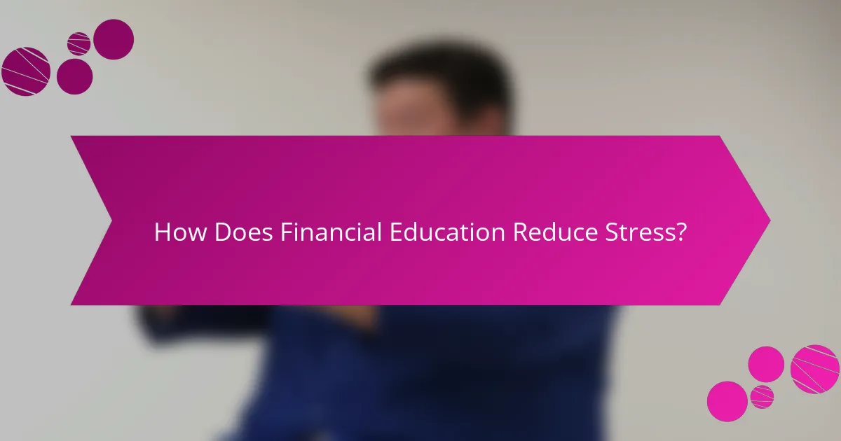 How Does Financial Education Reduce Stress?