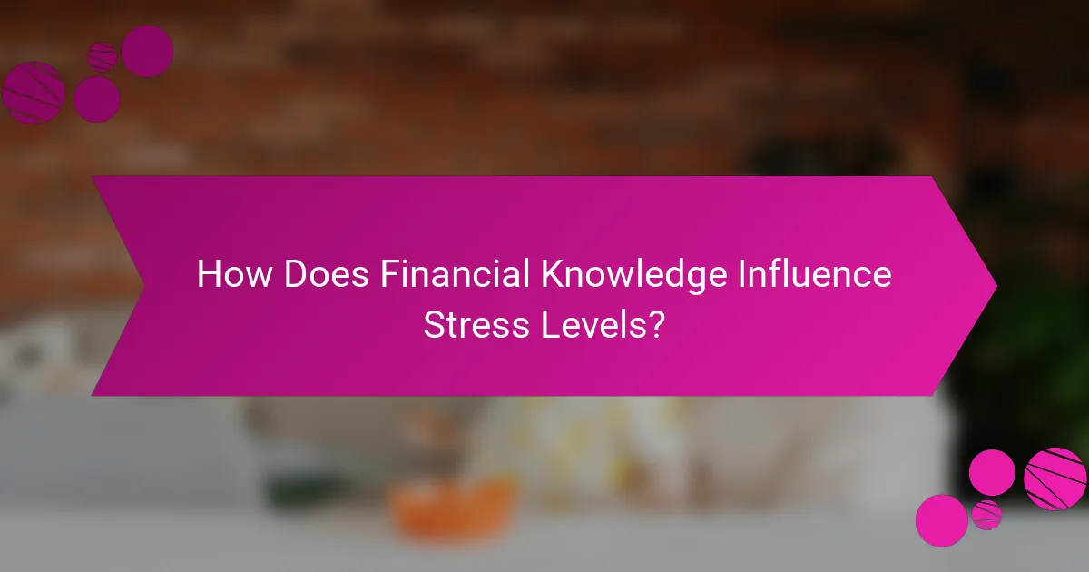 How Does Financial Knowledge Influence Stress Levels?