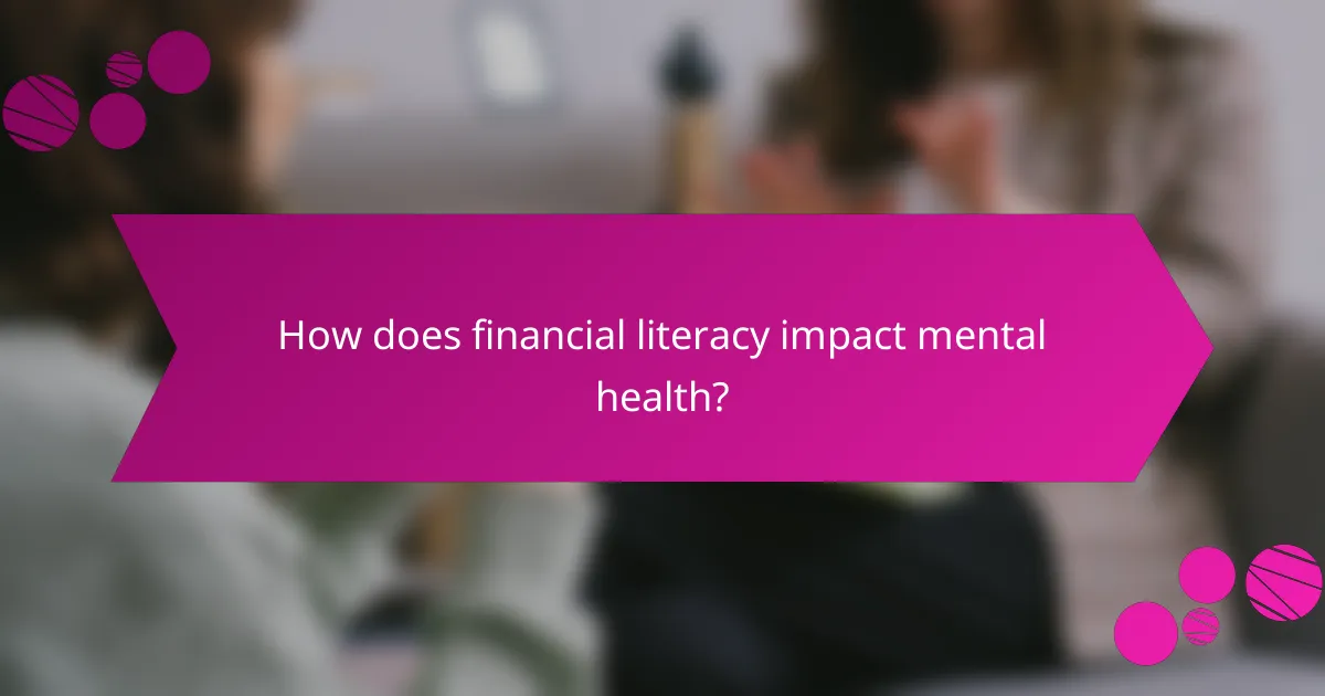 How does financial literacy impact mental health?
