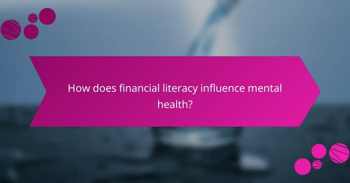 How does financial literacy influence mental health?