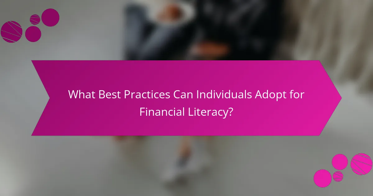 What Best Practices Can Individuals Adopt for Financial Literacy?