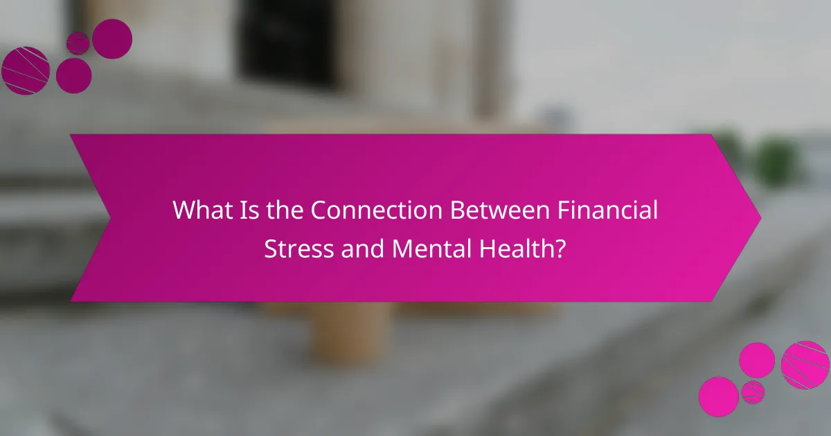 What Is the Connection Between Financial Stress and Mental Health?